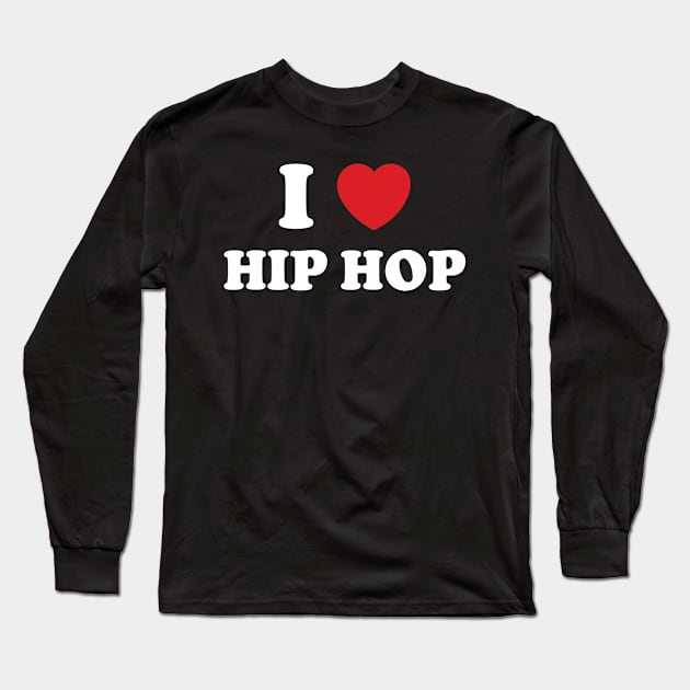 I Heart Hip Hop Long Sleeve T-Shirt by Emma